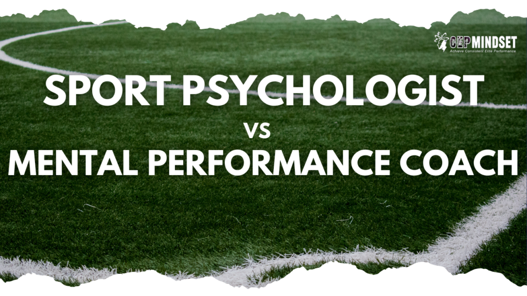 Sport Psychologist Vs Mental Performance Coach Cep Mindset
